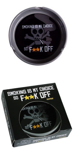 Smoking Is My Choice So Fxxk Off Ashtray