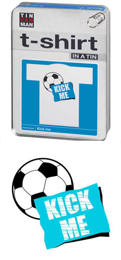 Kick Me T Shirt in a Tin